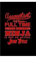 Accountant only because.. Full time multi tasking ninja is not an actual job title