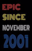 Epic Since November 2001 Notebook Birthday Gift For Women/Men/Boss/Coworkers/Colleagues/Students/Friends.