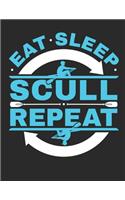Eat Sleep Scull Repeat