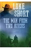 Man From Two Rivers