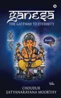 Ganesa - The Gateway to Eternity