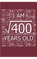 I Am 400 Years Old: I Am Square Root of 400 20 Years Old Math Line Notebook