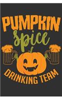 Pumpkin Spice Drinking Team: Pumpkin Spice Drinking Team Gift 6x9 Journal Gift Notebook with 125 Lined Pages