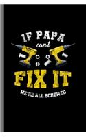 If Papa can't fix it we're all screwed: If Downing Can't Fix It We're All Screwed Downing Family Pride Last Name Surname Gift (6"x9") Dot Grid notebook Journal to write in