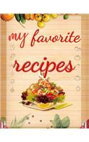 My favorite recipes: Blank Family Cookbook Recipe Gift 8.5" x 11" 120 pages ( Recipe Book to Write In Journal Cookbook Diary Notebook Cooking Series Collect the Recipes 