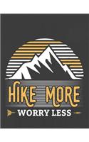 Hike More Worry Less: Hiking Journal With Prompts To Write In, Trail Log Book, Hiker's Journal, Hiking Journal, Hiking Log Book, Hiking Gifts,