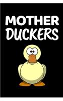 Mother Duckers: Funny Duck Lover Notebook/Journal (6" X 9")