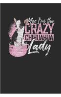 Yes I'm The Crazy Chihuahua Lady