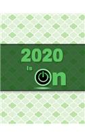 2020 Is On: Power Button Green Cover Daily Agenda Weekly Diary Monthly Planner