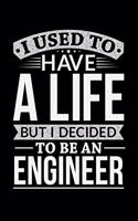 I Used To Have A Life But I Decided To Be An Engineer: Personal Planner 24 month 100 page 6 x 9 Dated Calendar Notebook For 2020-2021 Academic Year