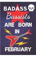 BADASS Bassists Are Born In February: Bass guitar gifts. This Guitar Notebook / Guitar Journal is 6x9in size 120 lined ruled pages. Great for Birthdays & Christmas. Bass guitar gift idea