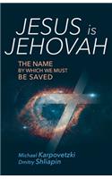 Jesus is Jehovah: The Name by Which We Must Be Saved
