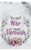 The Best Way Is Always Through