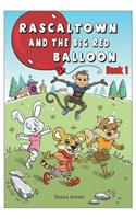 Rascaltown and the Big Red Balloon