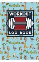 Workout Log Book: Custom Workout Log, Weekly Exercise Log, Fitness Tracker Workbook, Workout Notebook, Cute Australia Cover(93 Workout Log Books)