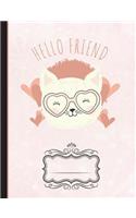 Hello Friend Cat Composition Notebook: Sketchbook, Art Notebook Journal Paper, School Teachers, Students, 200 Blank Numbered Pages (7.44" X 9.69")
