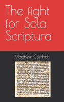 fight for Sola Scriptura