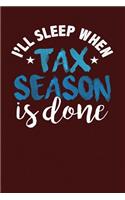 I'll Sleep When Tax Season is Done: Dark Red, White & Blue Design, Blank College Ruled Line Paper Journal Notebook for Accountants and Their Families. (Bookkeeping and Tax Season 6 x 9