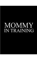 Mommy in Training: Mommy in Training
