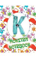 K Monster Notebook: Kids Monogrammed Journal and Doodle Book