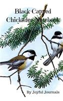 Black-Capped Chickadee Notebook: 6 X 9 Small Lined Notebook (Journal Notebook/Journal Diary/Journal Planner) with 120 Pages of College-Ruled Paper for Various Writing Purposes and a Great Gift for Bird Lovers