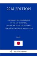 Ordinance for Enforcement of the Act on General Incorporated Associations and General Incorporated Foundations (Japan) (2018 Edition)