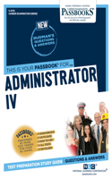 Administrator IV (C-2176): Passbooks Study Guide Volume 2176(Career Examination)