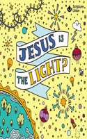 Jesus is the light?