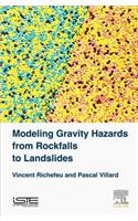 Modeling Gravity Hazards from Rockfalls to Landslides