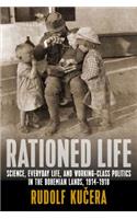 Rationed Life: Science, Everyday Life, and Working-Class Politics in the Bohemian Lands, 1914-1918