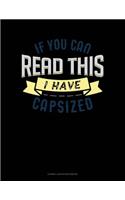 If You Can Read This I Have Capsized