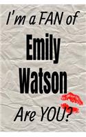 I'm a Fan of Emily Watson Are You? Creative Writing Lined Journal: (247 Actors)