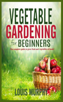 Vegetable Gardening for Beginners