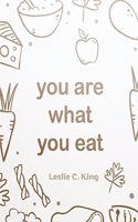 You Are What You Eat - Soup, Frying, Fish and Poultry Recipes: A Cookbook