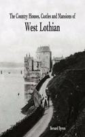 The Country Houses, Castles and Mansions of West Lothian