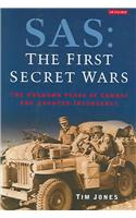 SAS: The First Secret Wars: The Unknown Years of Combat and Counter-Insurgency