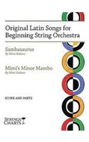 Original Latin Songs for Beginning String Orchestra: Sambasaurus & Mimi's Minor Mambo