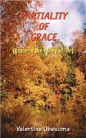 Partiality of Grace (grace in the valley of life)