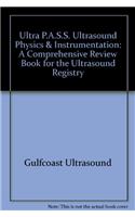 Ultra P.A.S.S. Ultrasound Physics & Instrumentation