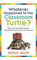 Whatever Happened to the Classroom Turtle?