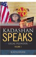 Kadashan Speaks: Legal Plunder