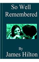 So Well Remembered
