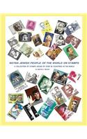 "Noted Jewish People of the World On Stamps": A Collection of Stamps Issued By Over 95 Countries in the World