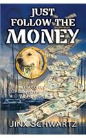 Just Follow The Money