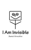 I Am Invisible