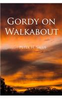 Gordy on Walkabout
