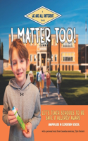 I Matter Too!: Let's Teach Schools to Be Safe and Allergy Aware