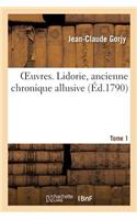 Oeuvres. Lidorie, Ancienne Chronique Allusive.Tome 1: (Litterature)