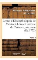 Lettres d'Élisabeth-Sophie de Vallière À Louise Hortense de Canteleu, Son Amie. Partie 2