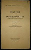 Gnosticisme Et Monde Hellenistique. Actes Du Colloque de Louvain-La-Neuve (11-14 Mars 1980)